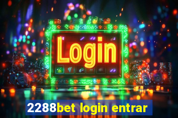 2288bet login entrar